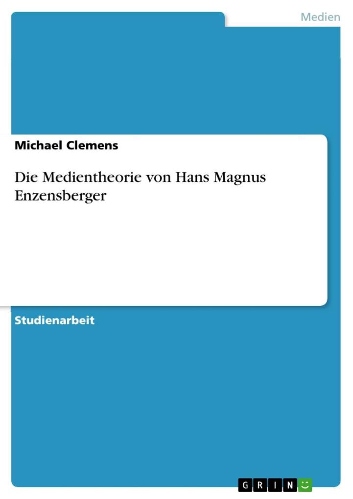 Die Medientheorie von Hans Magnus Enzensberger