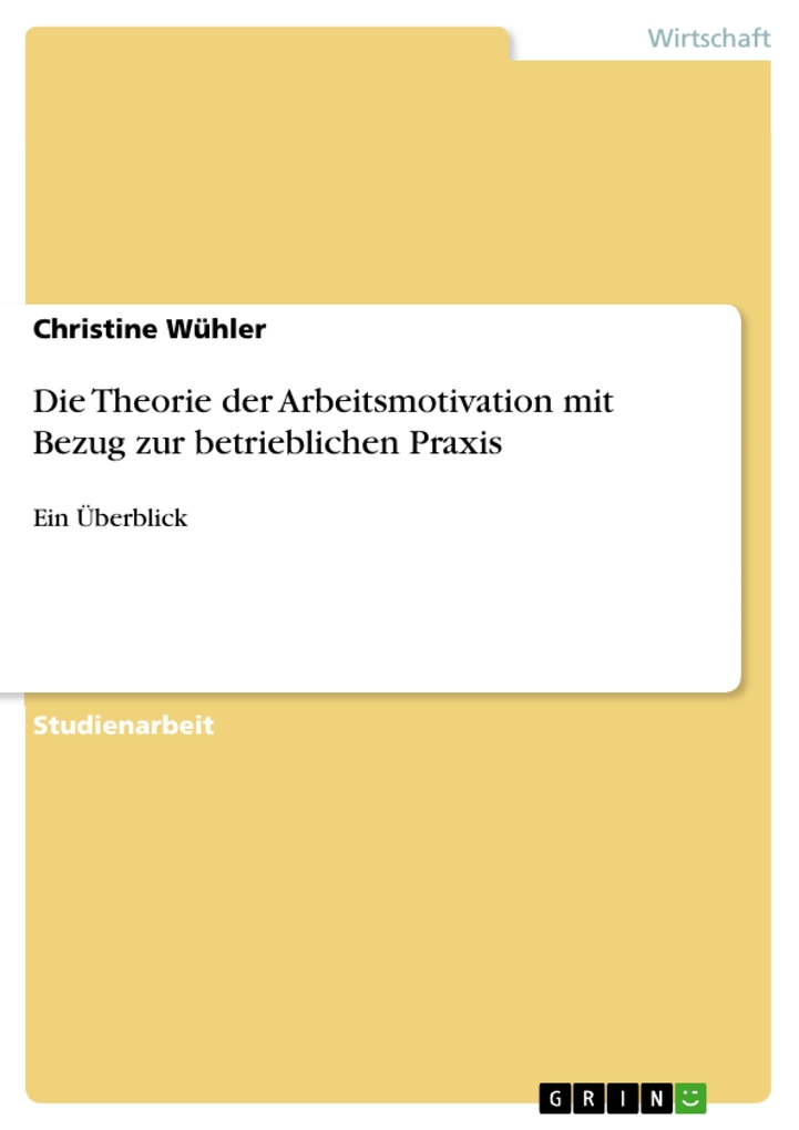 Die Theorie der Arbeitsmotivation mit Bezug zur betrieblichen Praxis als eBook Download von Christine Wühler - Christine Wühler
