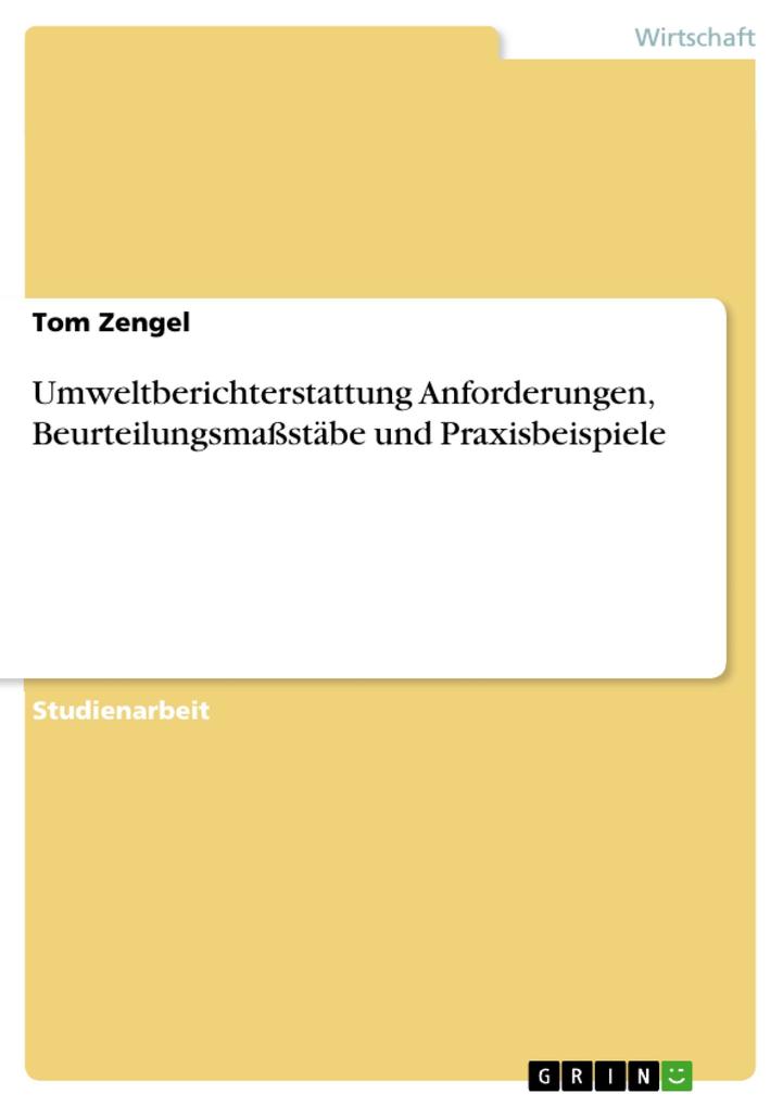 Umweltberichterstattung Anforderungen, Beurteilungsmaßstäbe und Praxisbeispiele als eBook Download von Tom Zengel - Tom Zengel