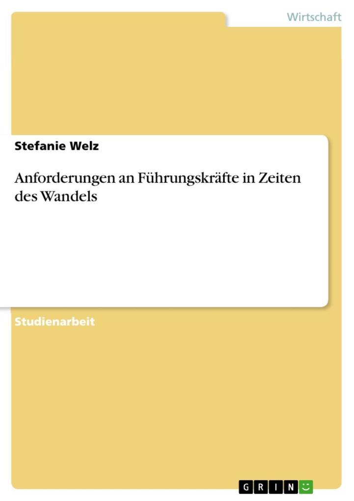 Anforderungen an Führungskräfte in Zeiten des Wandels als eBook Download von Stefanie Welz - Stefanie Welz