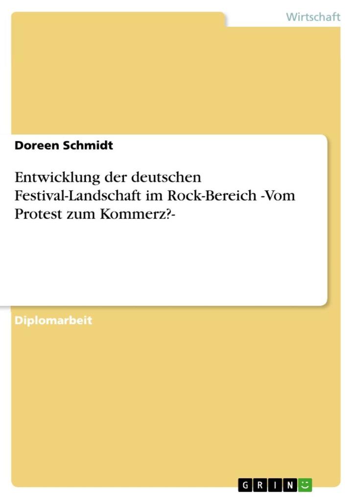 Entwicklung der deutschen Festival-Landschaft im Rock-Bereich -Vom Protest zum Kommerz?- Doreen Schmidt Author