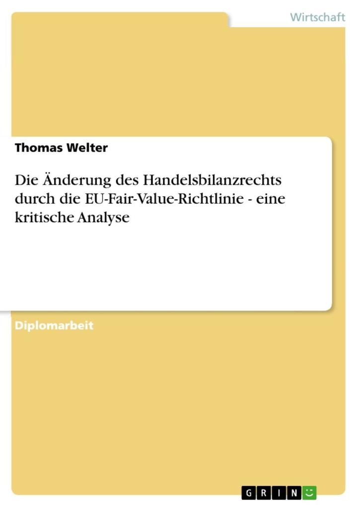 Die Änderung des Handelsbilanzrechts durch die EU-Fair-Value-Richtlinie - eine kritische Analyse als eBook Download von Thomas Welter - Thomas Welter