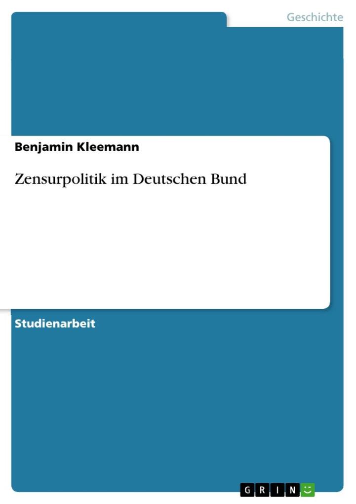 Zensurpolitik im Deutschen Bund Benjamin Kleemann Author