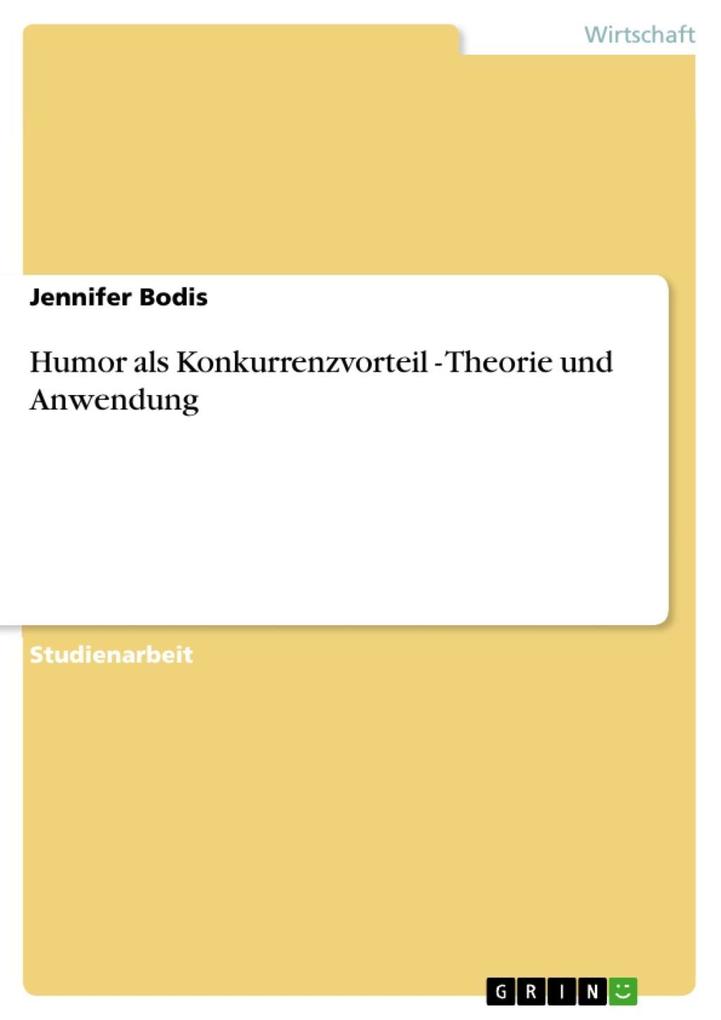Humor als Konkurrenzvorteil - Theorie und Anwendung als eBook Download von Jennifer Bodis - Jennifer Bodis