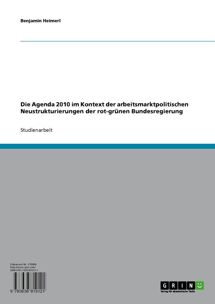 Die Agenda 2010 im Kontext der arbeitsmarktpolitischen Neustrukturierungen der rot-grünen Bundesregierung