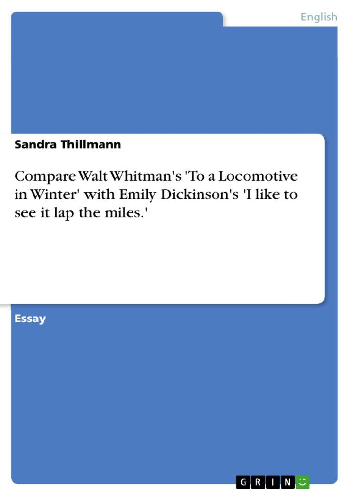 Compare Walt Whitman's 'To a Locomotive in Winter' with Emily Dickinson's 'I like to see it lap the miles.'