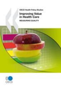 OECD Health Policy Studies Improving Value in Health Care: Measuring Quality als eBook Download von