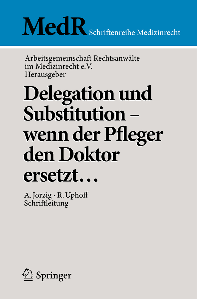Delegation und Substitution ? wenn der Pfleger den Doktor ersetzt? (MedR Schriftenreihe Medizinrecht) (German Edition)
