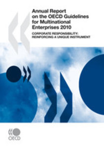 Annual Report on the OECD Guidelines for Multinational Enterprises 2010: Corporate responsibility: Reinforcing a unique instrument als eBook Downl...