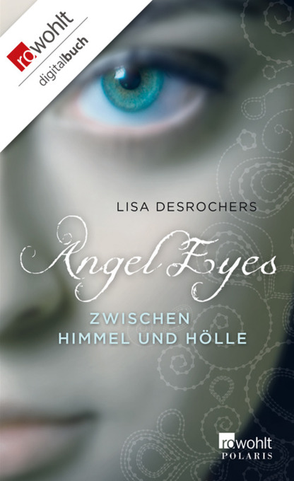 Angel Eyes: Zwischen Himmel und Hölle als eBook Download von Lisa Desrochers - Lisa Desrochers