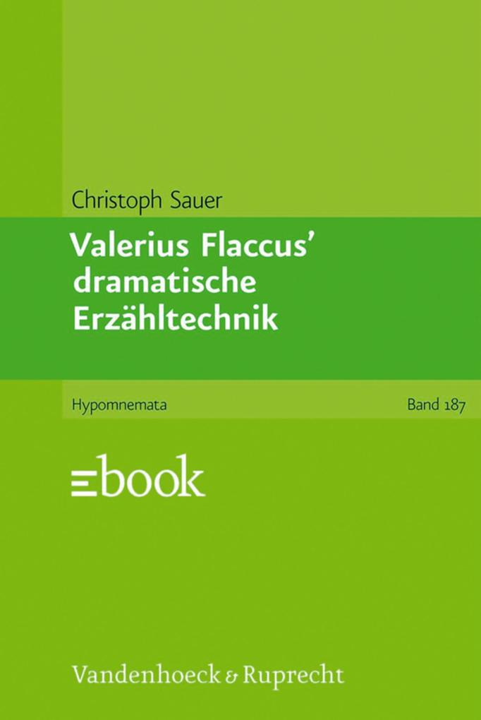 Valerius Flaccus' dramatische Erzähltechnik