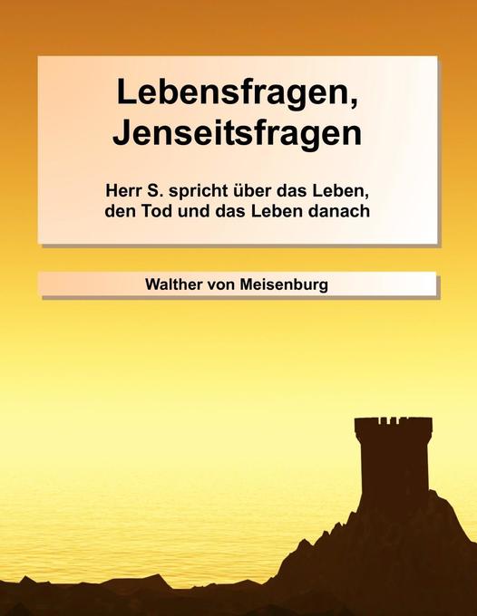 Lebensfragen, Jenseitsfragen als eBook Download von Walther von Meisenburg - Walther von Meisenburg