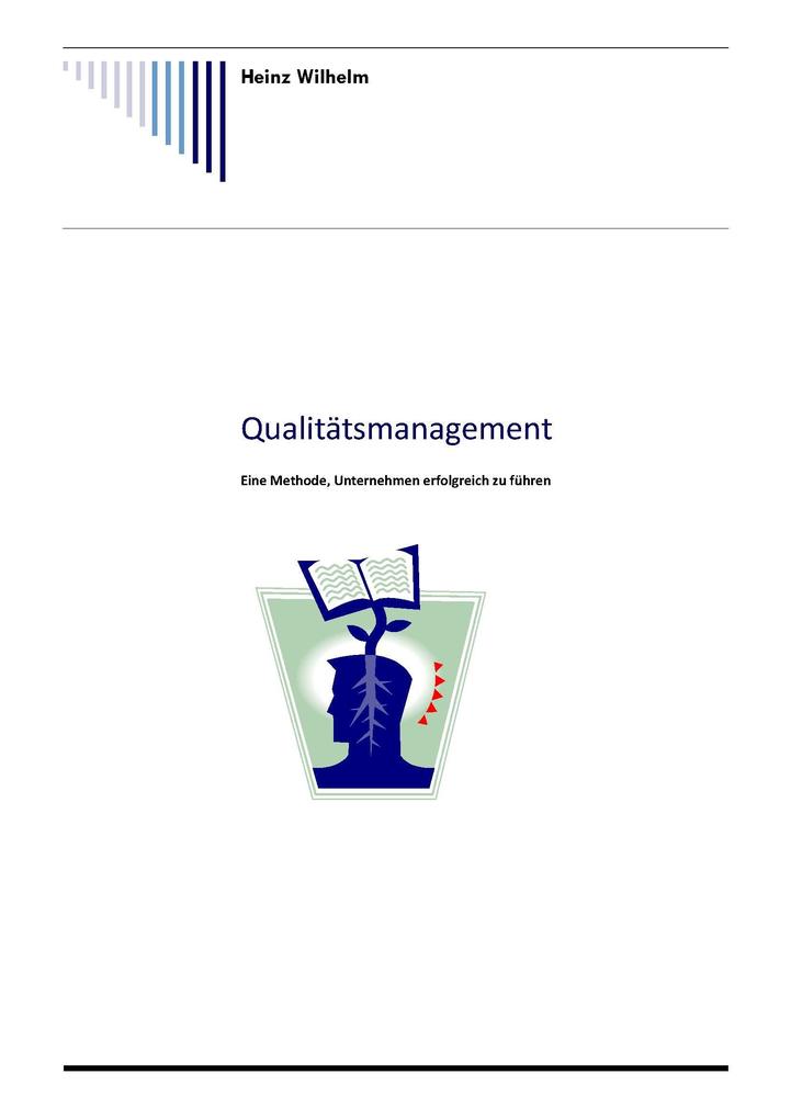 Qualitäts Management - Eine Methode Unternehmen erfolgreich zu führen
