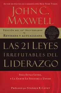 Las 21 Leyes Irrefutables del Liderazgo als eBook Download von John C Maxwell - John C Maxwell