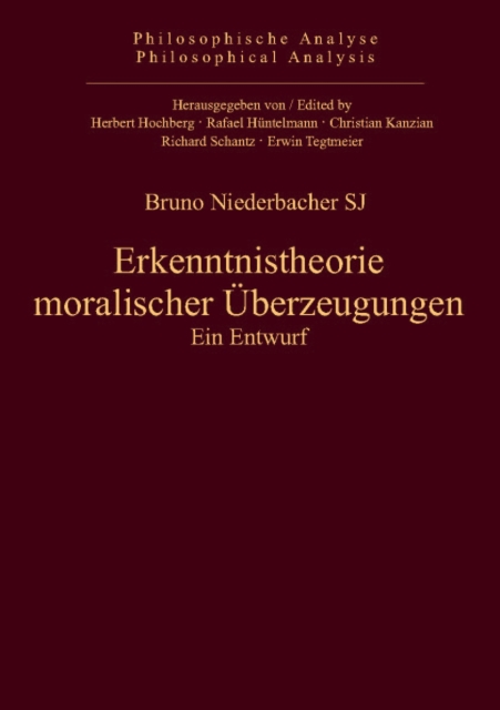Erkenntnistheorie moralischer Überzeugungen als Buch von Bruno Niederbacher - Bruno Niederbacher