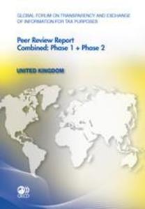 Global Forum on Transparency and Exchange of Information for Tax Purposes Peer Reviews: United Kingdom 2011: Combined: Phase 1 + Phase 2 als eBook...