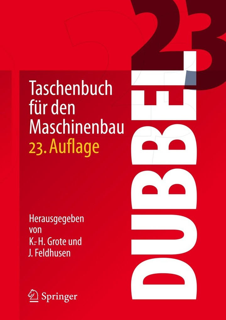 Dubbel: Taschenbuch fÃ¼r den Maschinenbau Karl-Heinrich Grote Editor