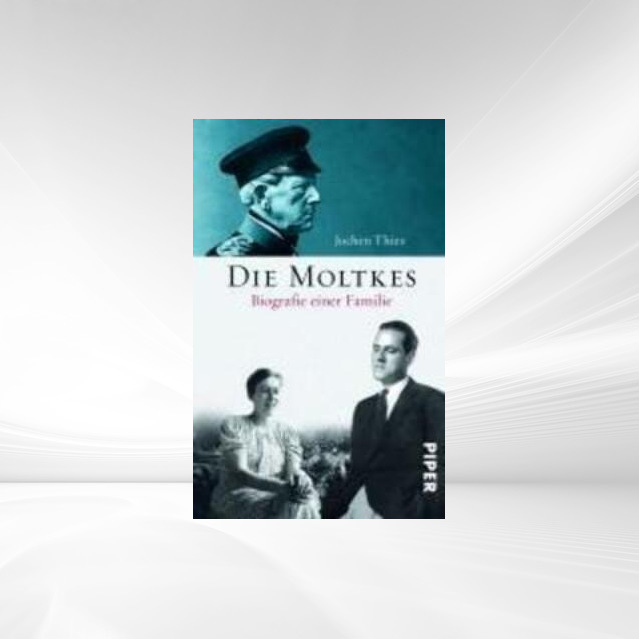 Die Moltkes: Biographie einer Familie Jochen Thies Author