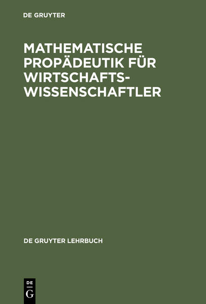 Mathematische Propädeutik für Wirtschaftswissenschaftler (de Gruyter Lehrbuch)