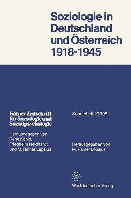 Kölner Zeitschrift für Soziologie und Sozialpsychologie, Sonderheft 23: Soziologie in Deutschland und Österreich 1918 - 1945