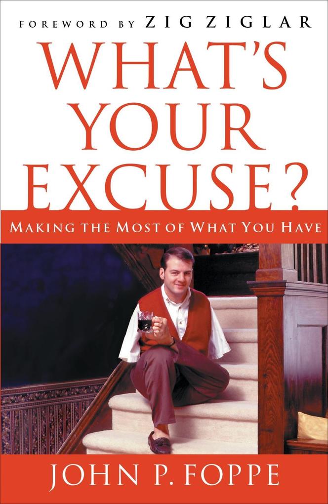What´s Your Excuse? als eBook Download von John P. Foppe - John P. Foppe