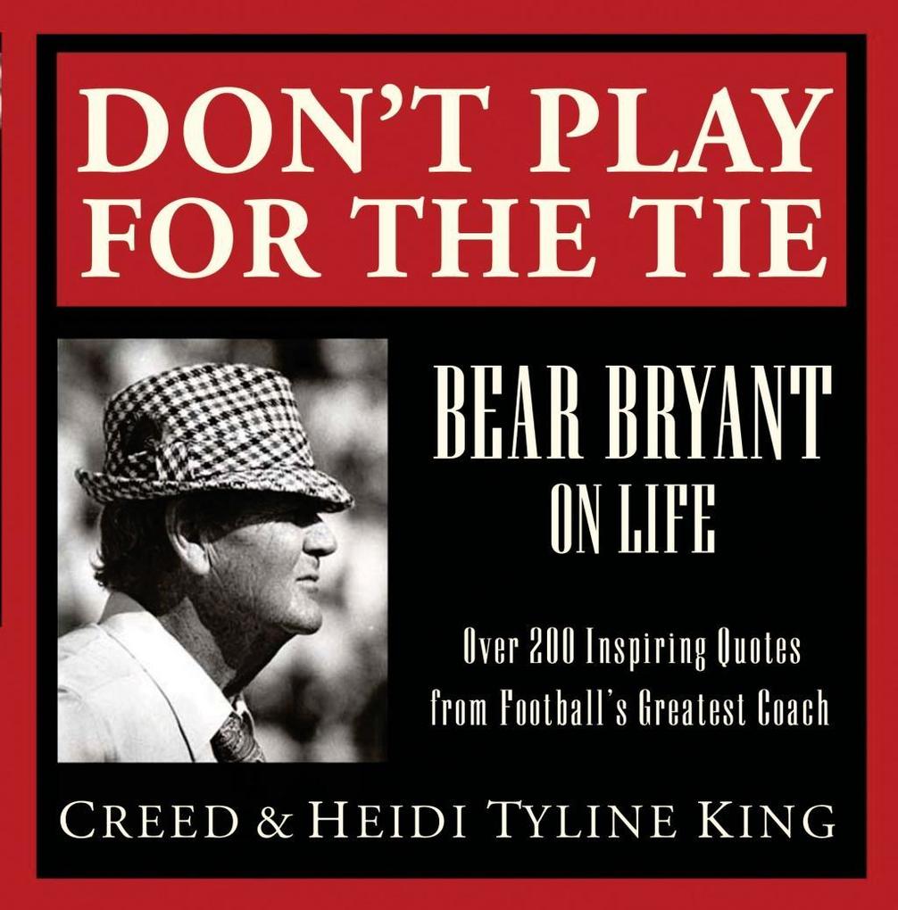 Don´t Play for the Tie als eBook Download von Creed King, Heidi King - Creed King, Heidi King