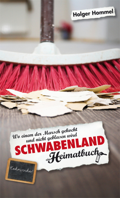 Schwabenland - Wo einem der Marsch gekocht und nicht geblasen wird - ein Heimatbuch als eBook Download von Holger Hommel - Holger Hommel