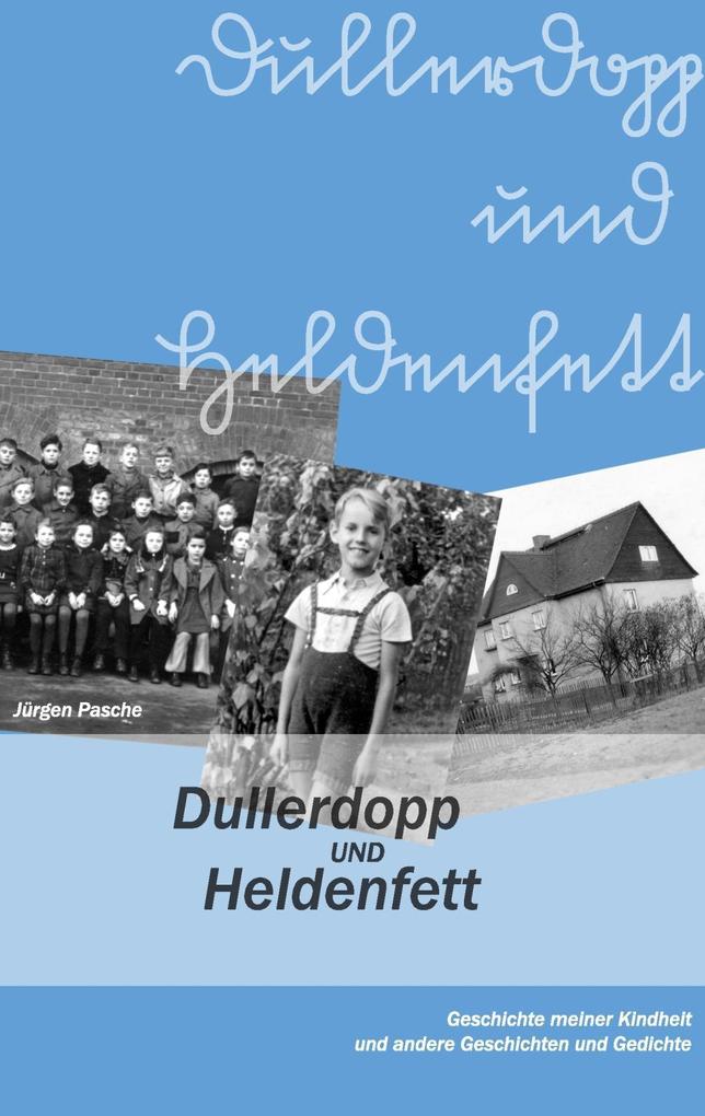 Dullerdopp und Heldenfett als eBook Download von Jürgen Pasche - Jürgen Pasche
