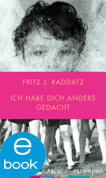 Ich habe Dich anders gedacht als eBook Download von Fritz J. Raddatz - Fritz J. Raddatz