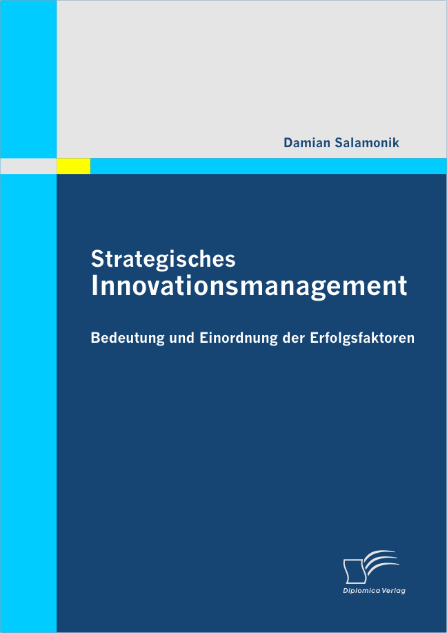 Strategisches Innovationsmanagement: Bedeutung und Einordnung der Erfolgsfaktoren als eBook Download von geb.Salamonik Damian Kremer - geb.Salamonik Damian Kremer