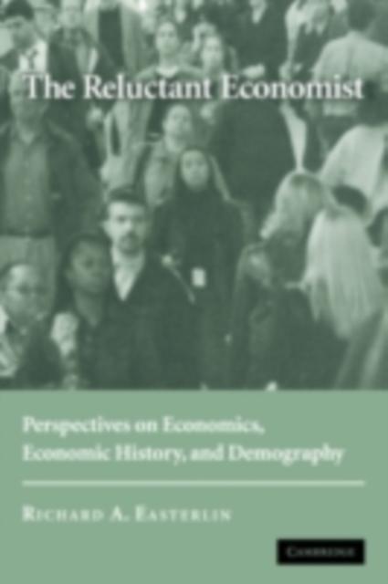 Reluctant Economist als eBook Download von Richard A. Easterlin - Richard A. Easterlin