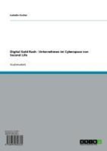 Digital Gold Rush - Unternehmen im Cyberspace von Second Life als eBook Download von Isabella Fischer - Isabella Fischer