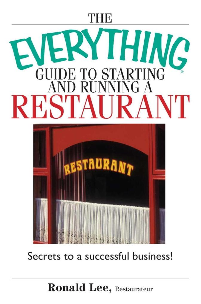 The Everything Guide To Starting And Running A Restaurant als eBook Download von Ronald Lee Restaurateur - Ronald Lee Restaurateur