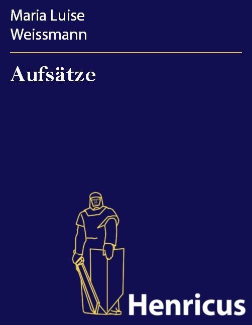 Aufsätze Maria Luise Weissmann Author