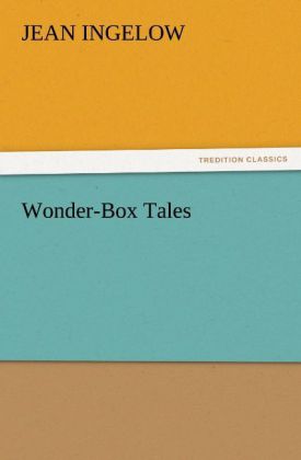 Wonder-Box Tales als Buch von Jean Ingelow - Jean Ingelow