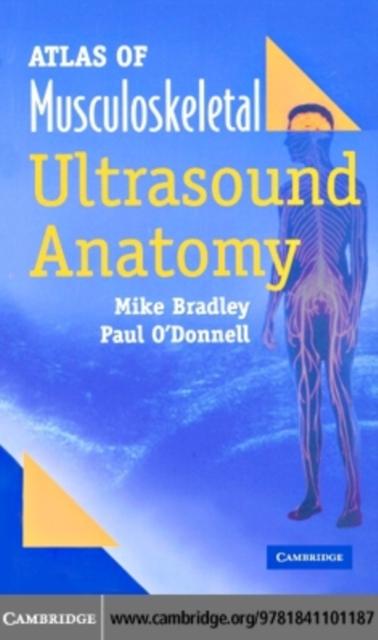 Atlas of Musculoskeletal Ultrasound Anatomy als eBook Download von Mike Bradley, Paul O´Donnell - Mike Bradley, Paul O´Donnell