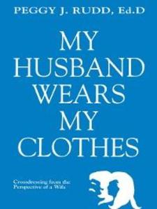 My Husband Wears My Clothes als eBook Download von Peggy J. Rudd - Peggy J. Rudd