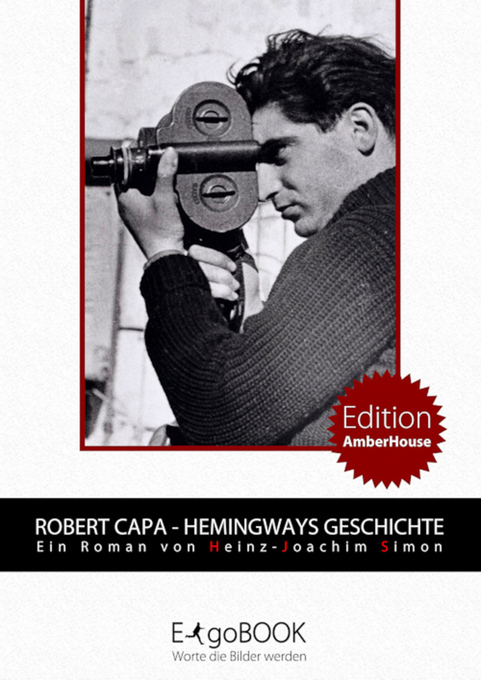 Robert Capa - Hemingways Geschichte als eBook Download von Heinz-Joachim Simon - Heinz-Joachim Simon