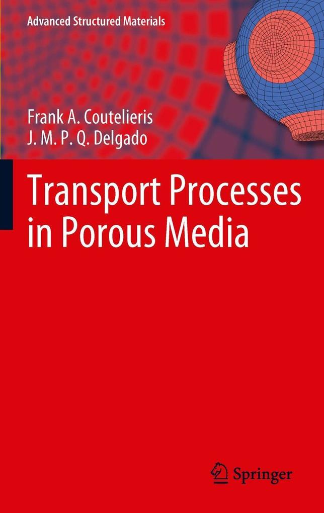 Transport Processes in Porous Media als eBook Download von Frank A. Coutelieris, J.M.P.Q. Delgado - Frank A. Coutelieris, J.M.P.Q. Delgado