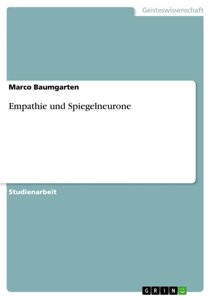 Empathie und Spiegelneurone Marco Baumgarten Author