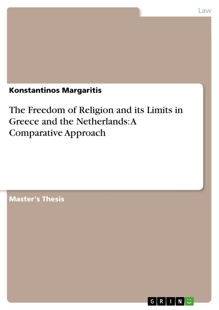 The Freedom of Religion and its Limits in Greece and the Netherlands: A Comparative Approach als eBook Download von Konstantinos Margaritis - Konstantinos Margaritis