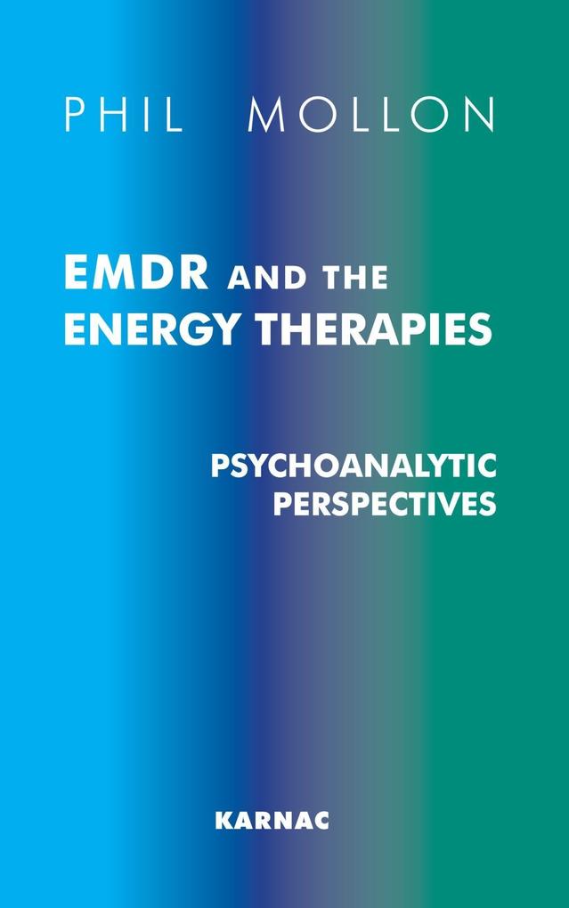 EMDR and the Energy Therapies als eBook Download von Phil Mollon - Phil Mollon