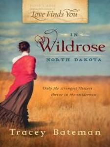 Love Finds You in Wildrose, North Dakota als eBook Download von Tracey Bateman - Tracey Bateman