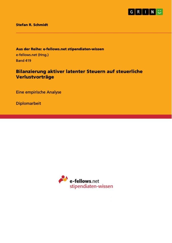 Bilanzierung aktiver latenter Steuern auf steuerliche Verlustvorträge: Eine empirische Analyse Stefan R. Schmidt Author