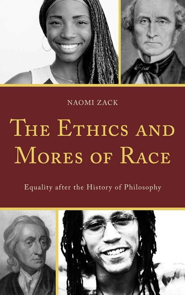 The Ethics and Mores of Race als eBook Download von Naomi Zack - Naomi Zack