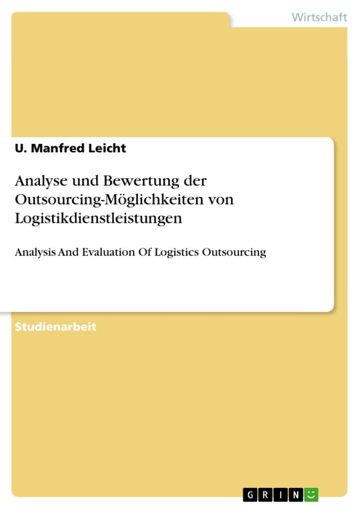 Analyse und Bewertung der Outsourcing-Möglichkeiten von Logistikdienstleistungen als eBook Download von U. Manfred Leicht - U. Manfred Leicht