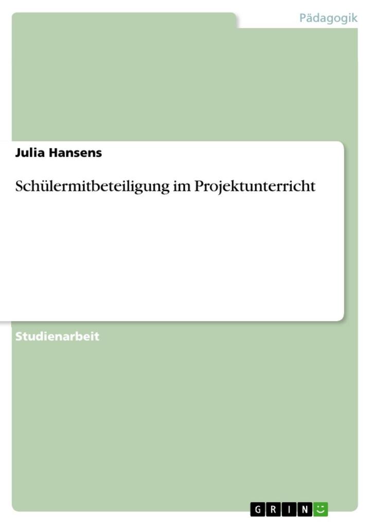 Schülermitbeteiligung im Projektunterricht als eBook Download von Julia Hansens - Julia Hansens