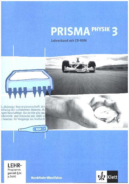 Prisma Physik 3 - Ausgabe für Nordrhein-Westfalen (Neubearbeitung). Lehrerband mit CD-ROM 9./10. Schuljahr