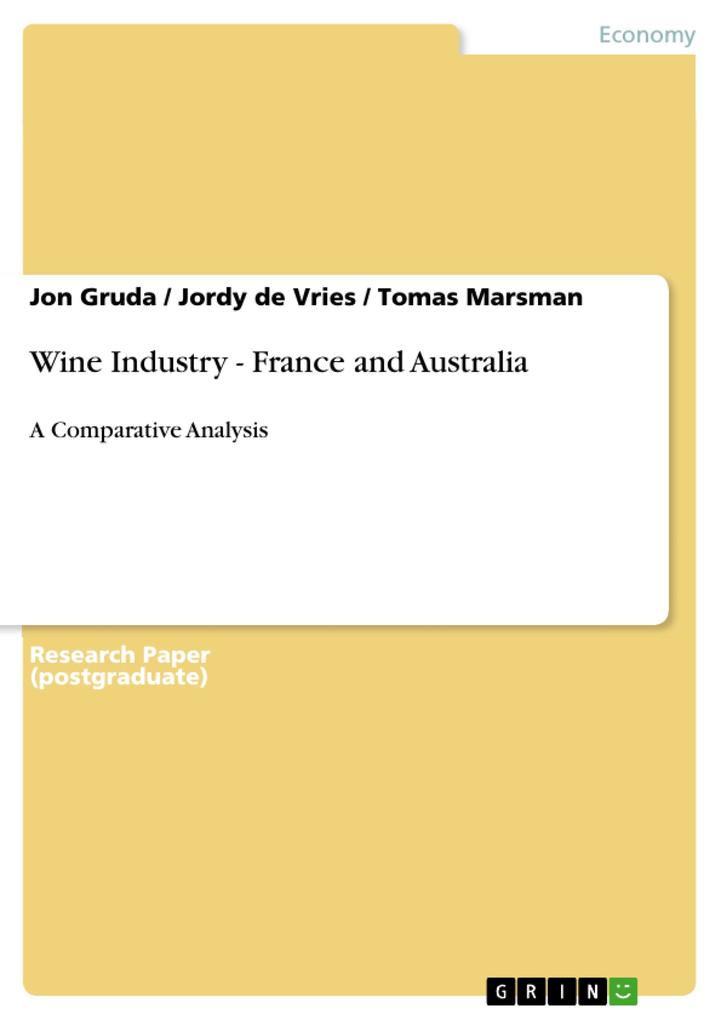 Wine Industry - France and Australia als eBook Download von Jon Gruda, Jordy de Vries, Tomas Marsman - Jon Gruda, Jordy de Vries, Tomas Marsman