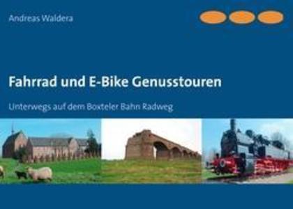 Fahrrad und E-Bike Genusstouren als Buch von Andreas Waldera - Andreas Waldera